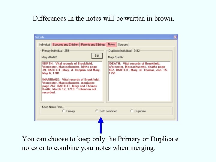 Differences in the notes will be written in brown. You can choose to keep