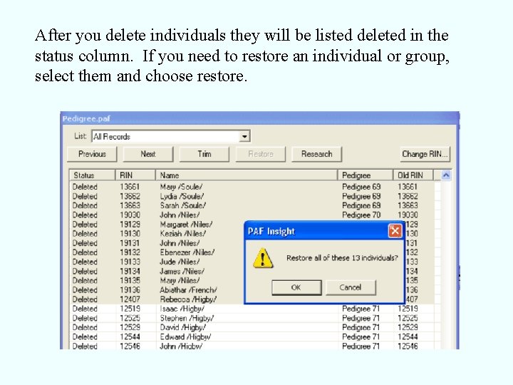 After you delete individuals they will be listed deleted in the status column. If