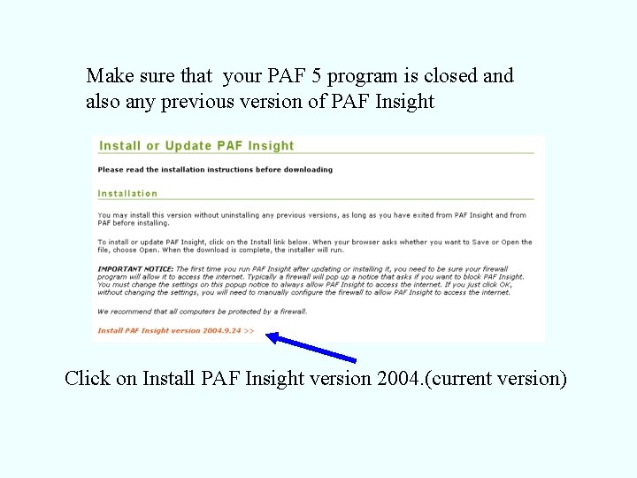 Make sure that your PAF 5 program is closed and also any previous version