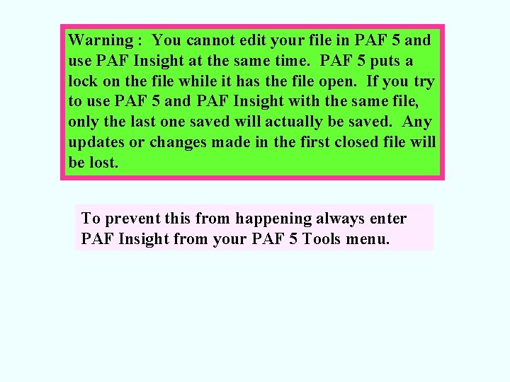 Warning : You cannot edit your file in PAF 5 and use PAF Insight