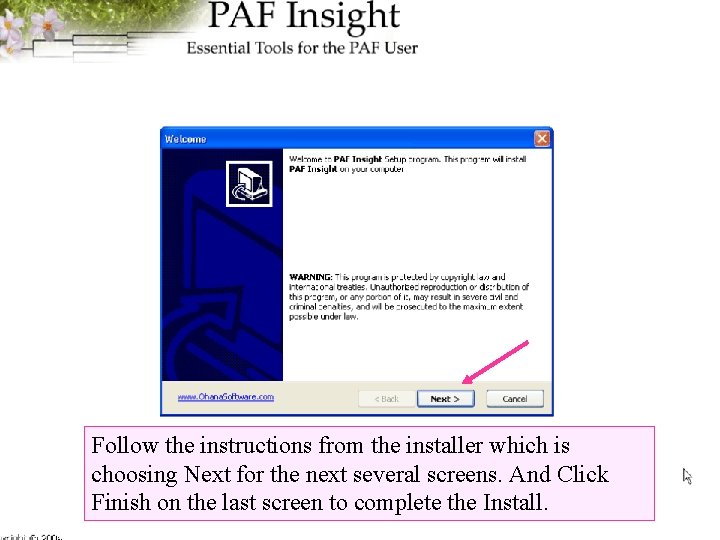 Follow the instructions from the installer which is choosing Next for the next several