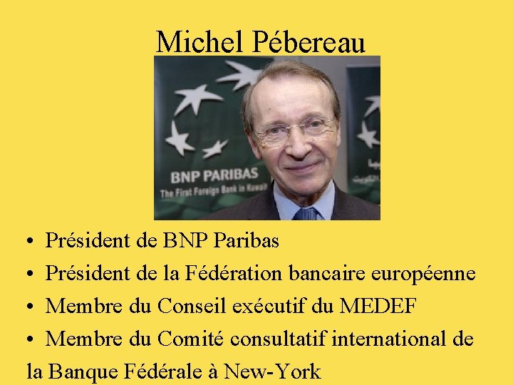 Michel Pébereau • Président de BNP Paribas • Président de la Fédération bancaire européenne