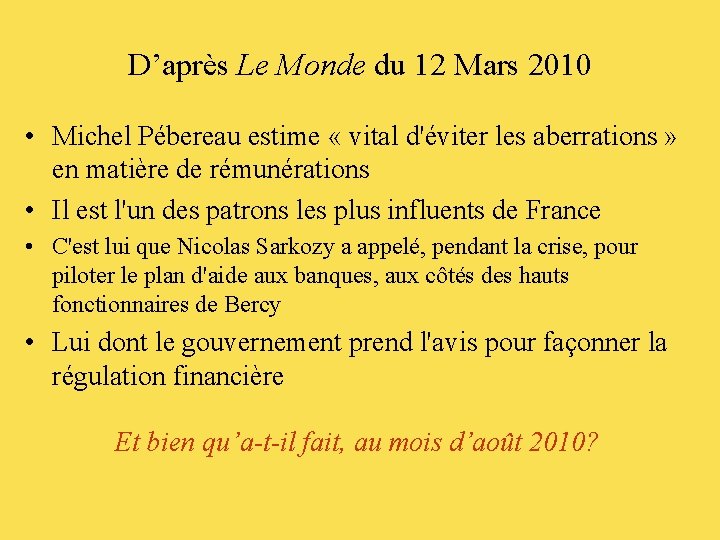 D’après Le Monde du 12 Mars 2010 • Michel Pébereau estime « vital d'éviter