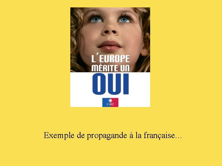 Exemple de propagande à la française… 