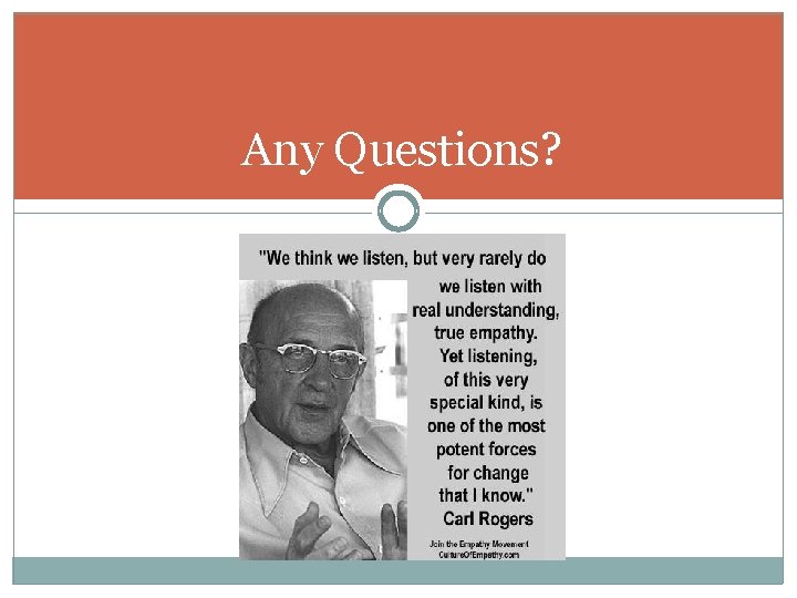 Any Questions? 
