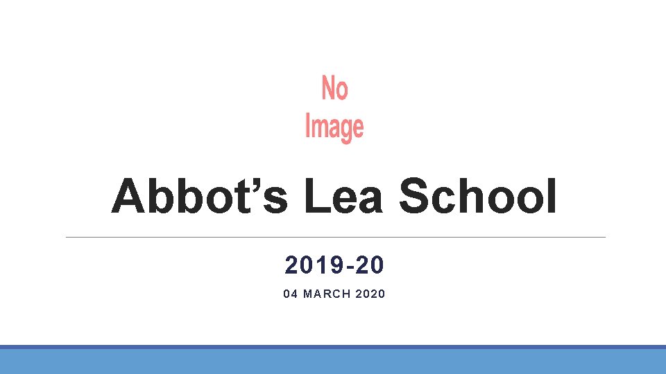 Abbot’s Lea School 2019 -20 04 MARCH 2020 