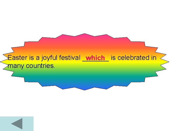 Easter is a joyful festival _______ which is celebrated in many countries. 