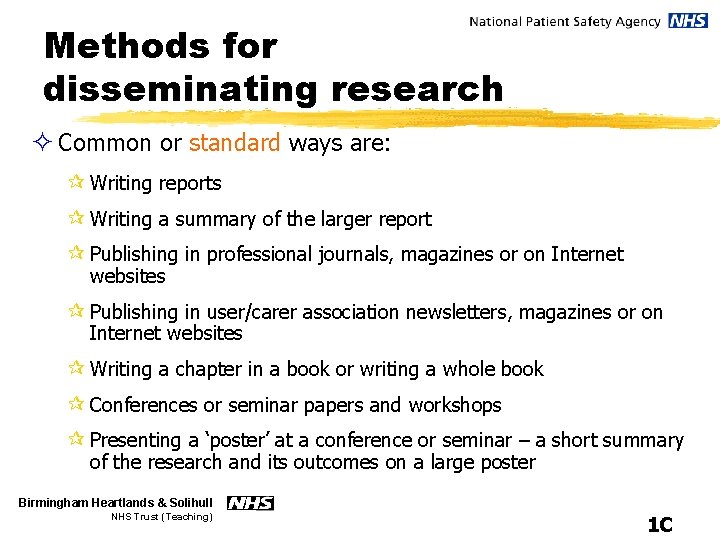 Methods for disseminating research ² Common or standard ways are: ¶ Writing reports ¶
