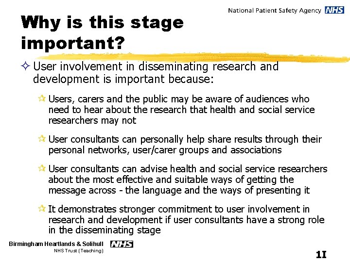 Why is this stage important? ² User involvement in disseminating research and development is