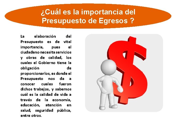 ¿Cuál es la importancia del Presupuesto de Egresos ? La elaboración del Presupuesto es