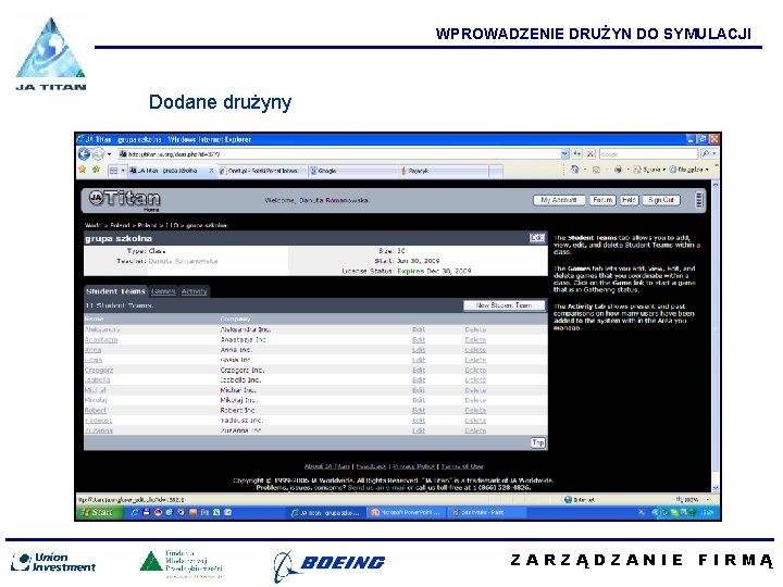 WPROWADZENIE DRUŻYN DO SYMULACJI Dodane drużyny ZARZĄDZANIE FIRMĄ 