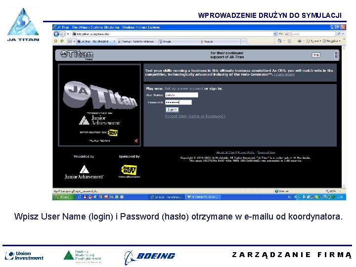 WPROWADZENIE DRUŻYN DO SYMULACJI Wpisz User Name (login) i Password (hasło) otrzymane w e-mailu