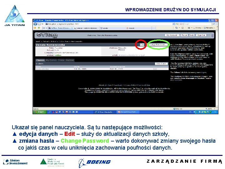 WPROWADZENIE DRUŻYN DO SYMULACJI Ukazał się panel nauczyciela. Są tu następujące możliwości: ▲ edycja