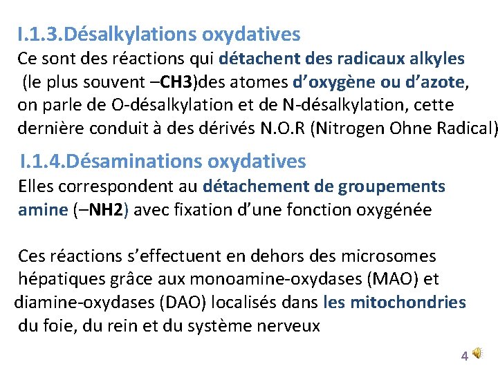 I. 1. 3. Désalkylations oxydatives Ce sont des réactions qui détachent des radicaux alkyles