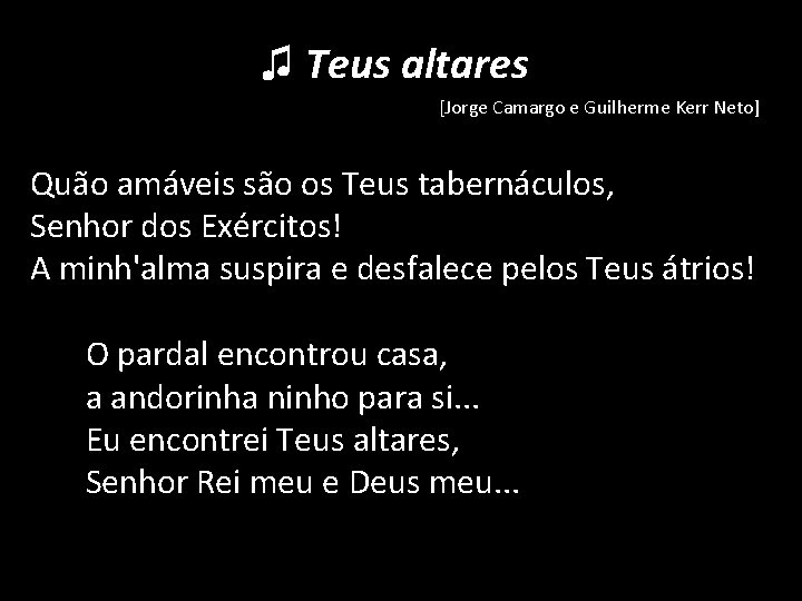 ♫ Teus altares [Jorge Camargo e Guilherme Kerr Neto] Quão amáveis são os Teus