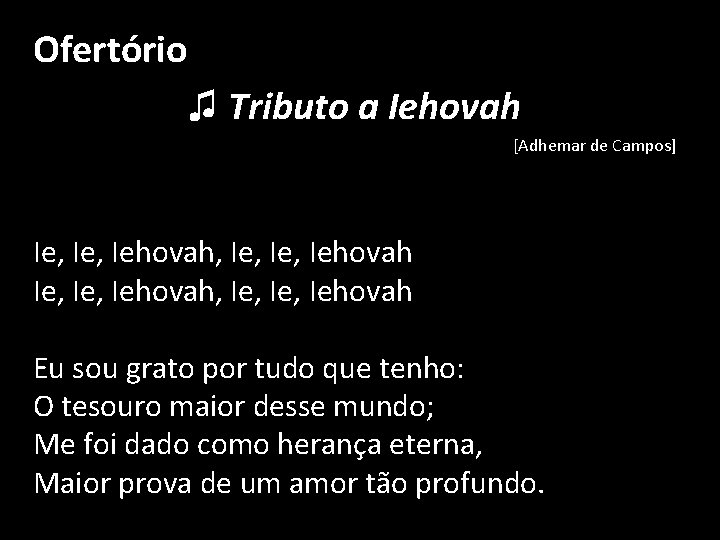 Ofertório ♫ Tributo a Iehovah [Adhemar de Campos] Ie, Ie, Iehovah, Ie, Ie, Iehovah