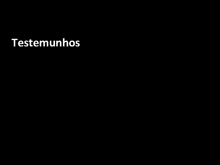 Testemunhos 