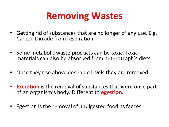 Removing Wastes • Getting rid of substances that are no longer of any use.