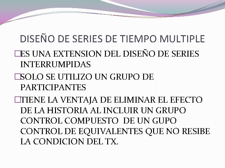 DISEÑO DE SERIES DE TIEMPO MULTIPLE �ES UNA EXTENSION DEL DISEÑO DE SERIES INTERRUMPIDAS