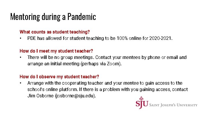 Mentoring during a Pandemic What counts as student teaching? • PDE has allowed for