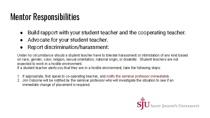 Mentor Responsibilities ● Build rapport with your student teacher and the cooperating teacher. ●