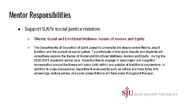 Mentor Responsibilities ● Support SJU’s social justice mission. ○ Theme: Social and Emotional Wellness: