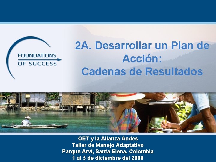 2 A. Desarrollar un Plan de Acción: Cadenas de Resultados OET y la Alianza