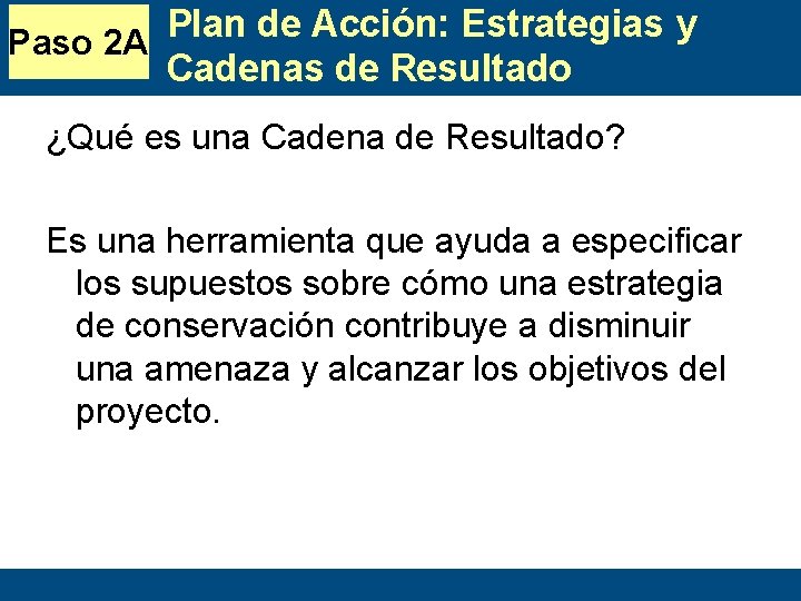 Plan de Acción: Estrategias y Paso 2 A Cadenas de Resultado ¿Qué es una