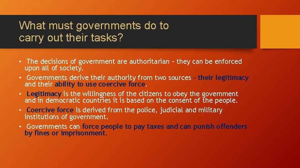 What must governments do to carry out their tasks? • The decisions of government