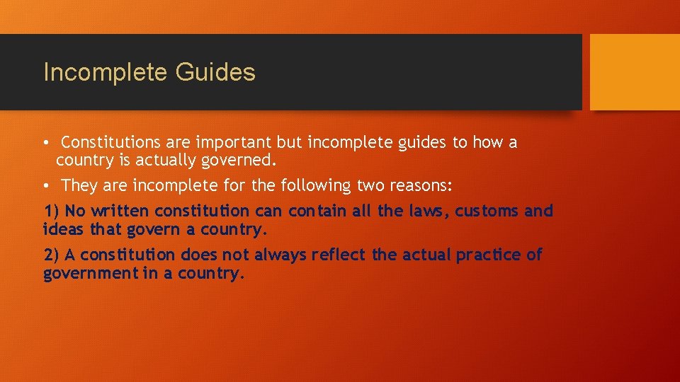 Incomplete Guides • Constitutions are important but incomplete guides to how a country is