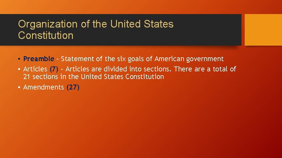 Organization of the United States Constitution • Preamble – Statement of the six goals