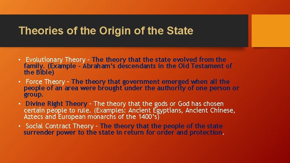 Theories of the Origin of the State • Evolutionary Theory – The theory that