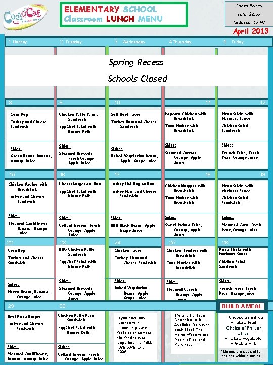 Lunch Prices ELEMENTARY SCHOOL Classroom LUNCH MENU Paid $2. 00 Reduced $0. 40 April