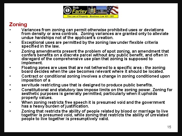 Zoning • • • Variances from zoning can permit otherwise prohibited uses or deviations