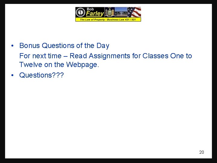  • Bonus Questions of the Day For next time – Read Assignments for