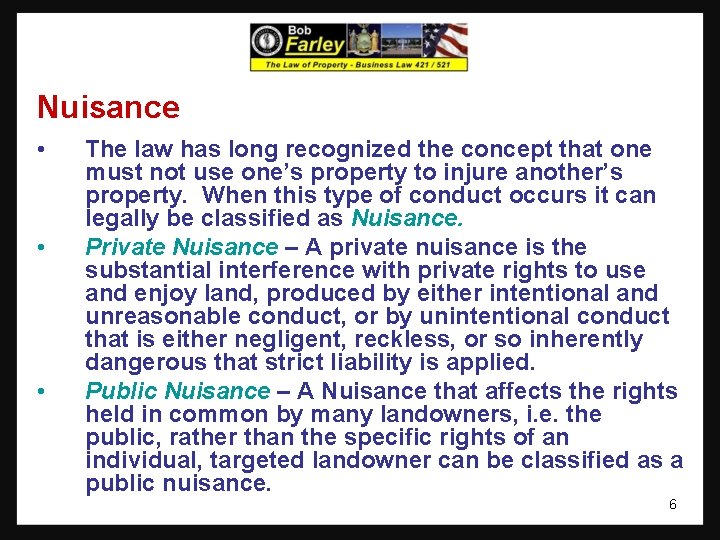 Nuisance • • • The law has long recognized the concept that one must