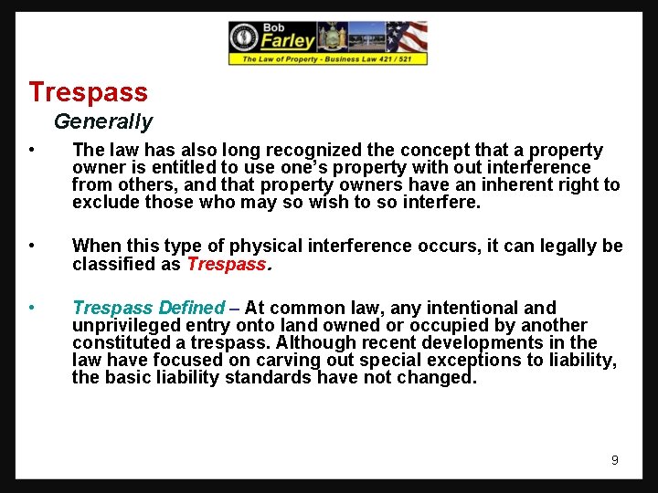 Trespass Generally • The law has also long recognized the concept that a property