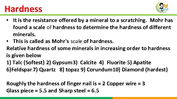 Hardness • It is the resistance offered by a mineral to a scratching. Mohr