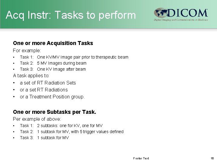 Acq Instr: Tasks to perform One or more Acquisition Tasks For example: • •