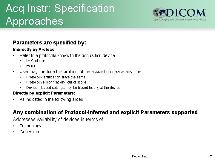 Acq Instr: Specification Approaches Parameters are specified by: Indirectly by Protocol • Refer to