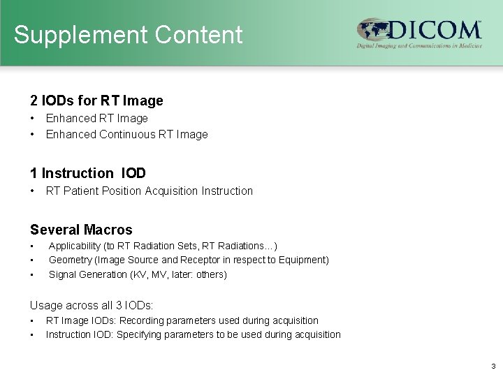 Supplement Content 2 IODs for RT Image • • Enhanced RT Image Enhanced Continuous