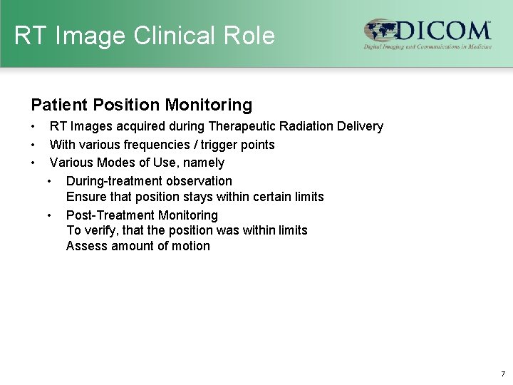 RT Image Clinical Role Patient Position Monitoring • • • RT Images acquired during