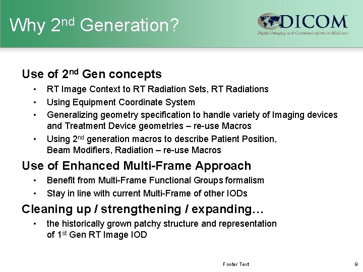 Why 2 nd Generation? Use of 2 nd Gen concepts • • RT Image