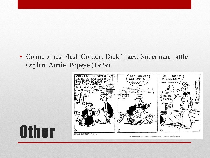  • Comic strips-Flash Gordon, Dick Tracy, Superman, Little Orphan Annie, Popeye (1929) Other