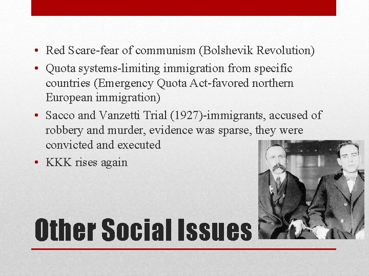  • Red Scare-fear of communism (Bolshevik Revolution) • Quota systems-limiting immigration from specific
