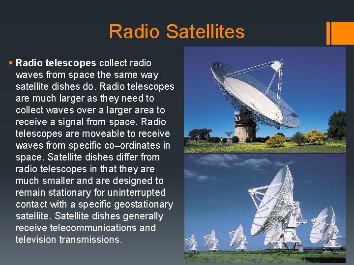 Radio Satellites § Radio telescopes collect radio waves from space the same way satellite Radio Satellites § Radio telescopes collect radio waves from space the same way satellite