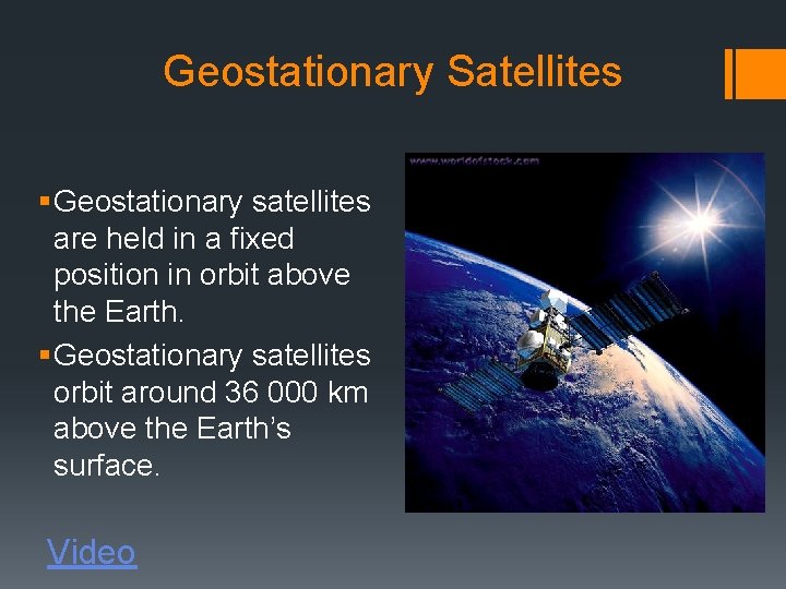 Geostationary Satellites § Geostationary satellites are held in a fixed position in orbit above Geostationary Satellites § Geostationary satellites are held in a fixed position in orbit above