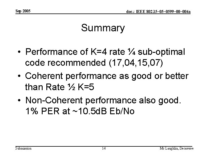 Sep 2005 doc. : IEEE 802. 15− 0599− 004 a Summary • Performance of