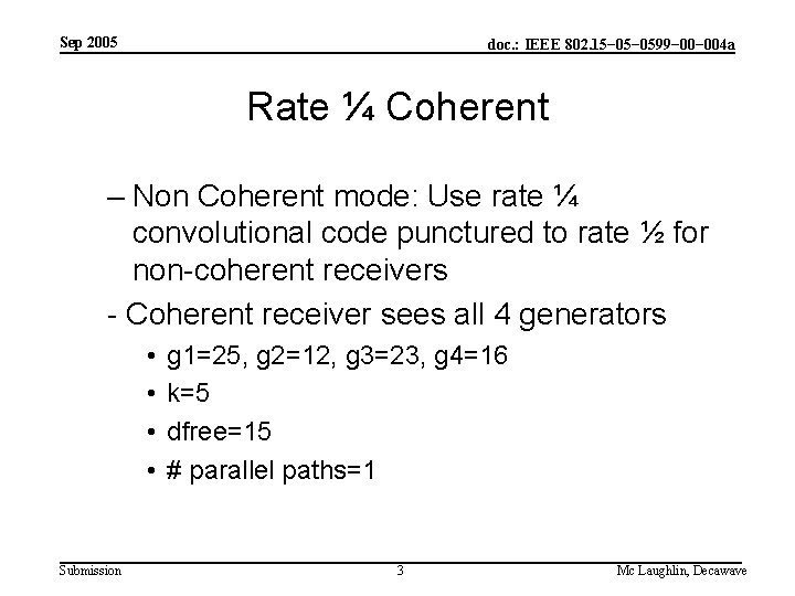 Sep 2005 doc. : IEEE 802. 15− 0599− 004 a Rate ¼ Coherent –