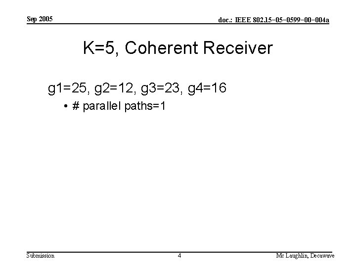 Sep 2005 doc. : IEEE 802. 15− 0599− 004 a K=5, Coherent Receiver g